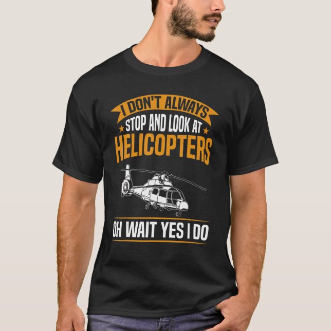 Camiseta Mens Heli Pilot No siempre miro el helicóptero (Anverso)