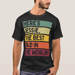 Camiseta Mens Here's Jessie The Best Dad In The World Fathe