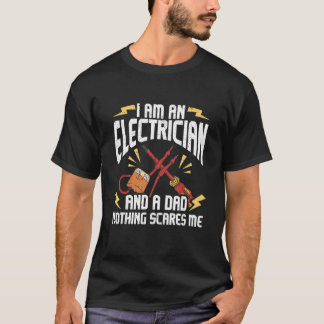 Camiseta Mens I Am An Electrician And A Dad Nothing Scares