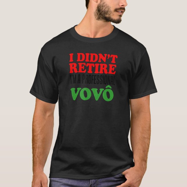 Camiseta Mens I Didn't Retire I'm A Professional Vovo Grand (Anverso)