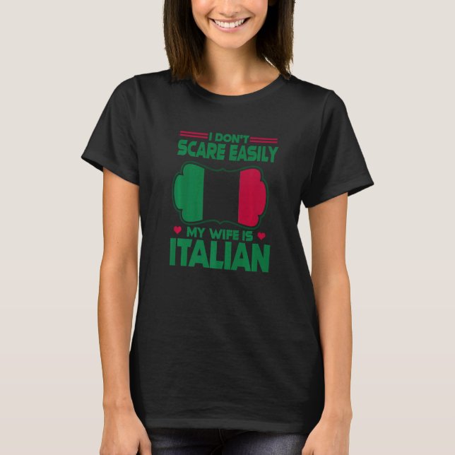 Camiseta Mens I Dont Scare Easily My Wife Is Italian Me Pro (Anverso)