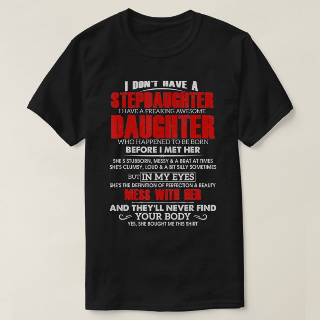 Camiseta Mens I Donu2019t Have A Stepchild (Diseño del anverso)
