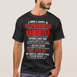 Camiseta Mens I Donu2019t Have A Stepchild