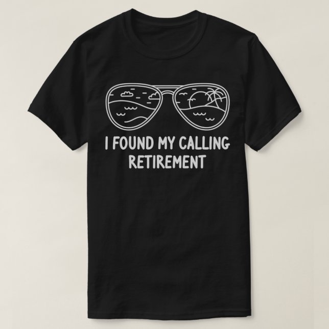 Camiseta Mens I Found My Calling Retirement Funny Pension G (Diseño del anverso)