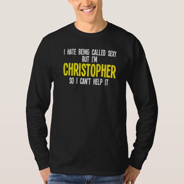 Camiseta Mens I hate being called I'm Christopher Christoph (Anverso)