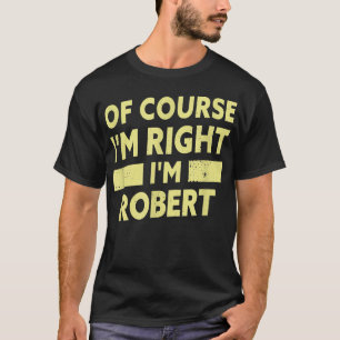 Camiseta Mens I m Robert Funny Robert Name