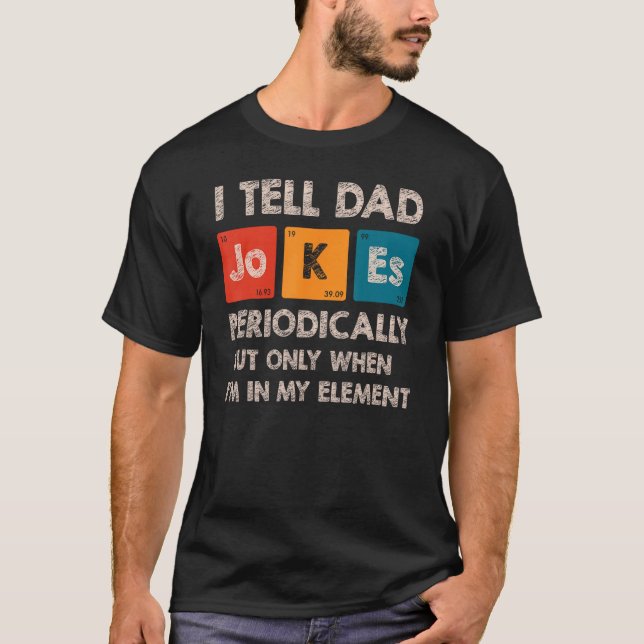 Camiseta Mens I Tell Dad Jokes Periodically Element Retro F (Anverso)