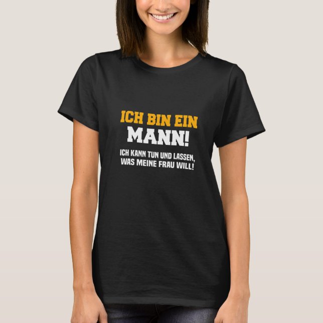 Camiseta Mens Ich bin ein Mann Ich kann tun fue meine Wrau (Anverso)