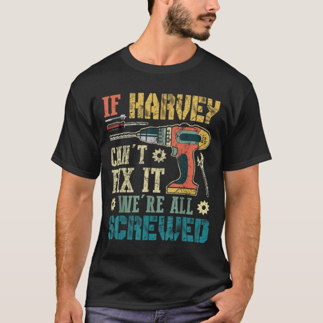 Camiseta Mens If Harvey Can't Fix It We're All Screwed Funn (Anverso)
