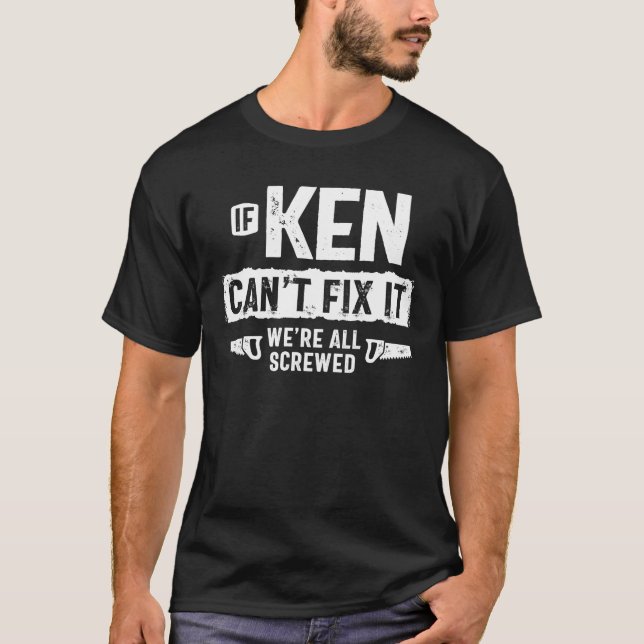 Camiseta Mens If Ken Can't Fix It We Are Screwed Funny (Anverso)