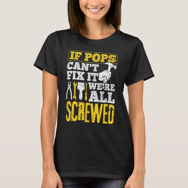 Camiseta Mens If Pops Can't Fix It We're All Screwed  Fathe (Anverso)