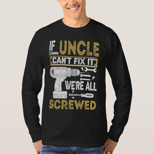 Camiseta Mens If Uncle Can't Fix It We're All Screwed  Fath (Anverso)