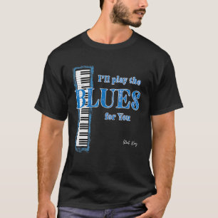 Camiseta Mens Ill tocar el Blues por ti en mi keyboa de pia