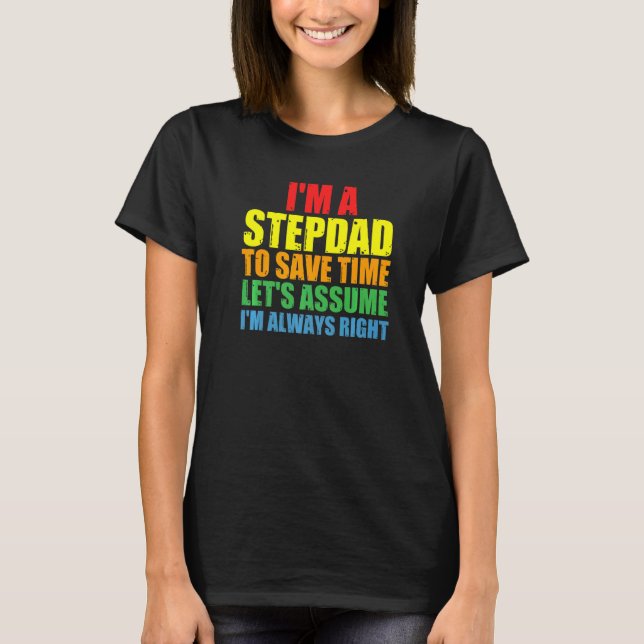 Camiseta Mens I'm A Stepdad I'm Always Right Stepdad (Anverso)