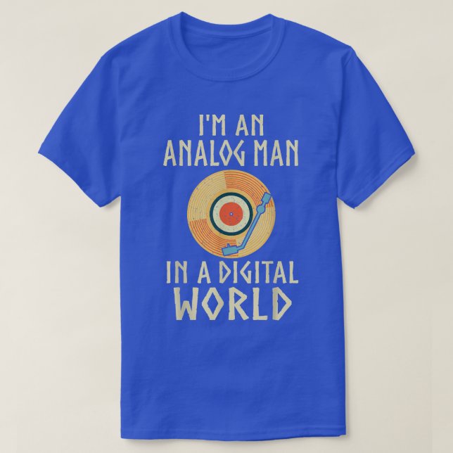 Camiseta Mens I'm An Analog Man In A Digital World Vinyl Vi (Diseño del anverso)