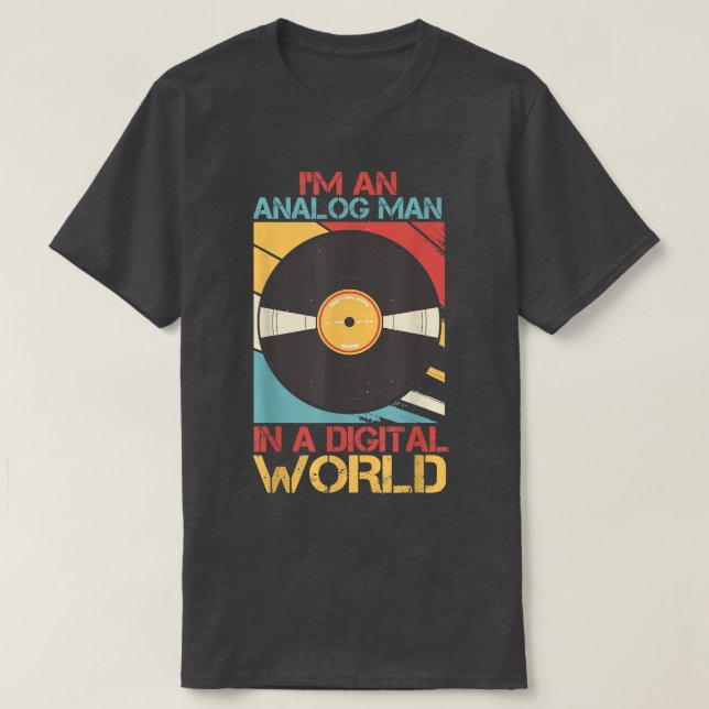 Camiseta Mens I'm An Analog Man In a Digital World Vinyl Vi (Diseño del anverso)