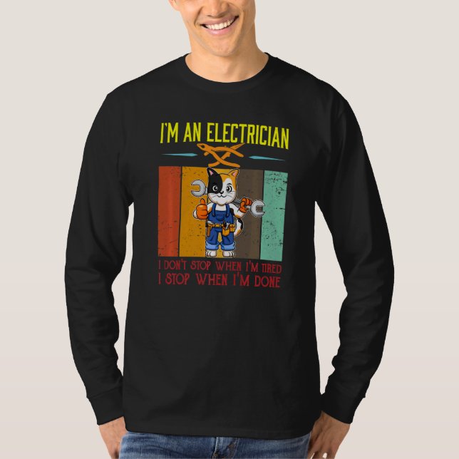 Camiseta Mens I'm Electrician Stop When I'm Done Lineman Wi (Anverso)