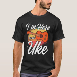 Camiseta Mens Im Here For The Uke Ukulele Hawaii Guitar P