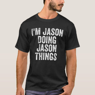 Camiseta Mens I'm Jason Doing Jason Things Personalized Fir
