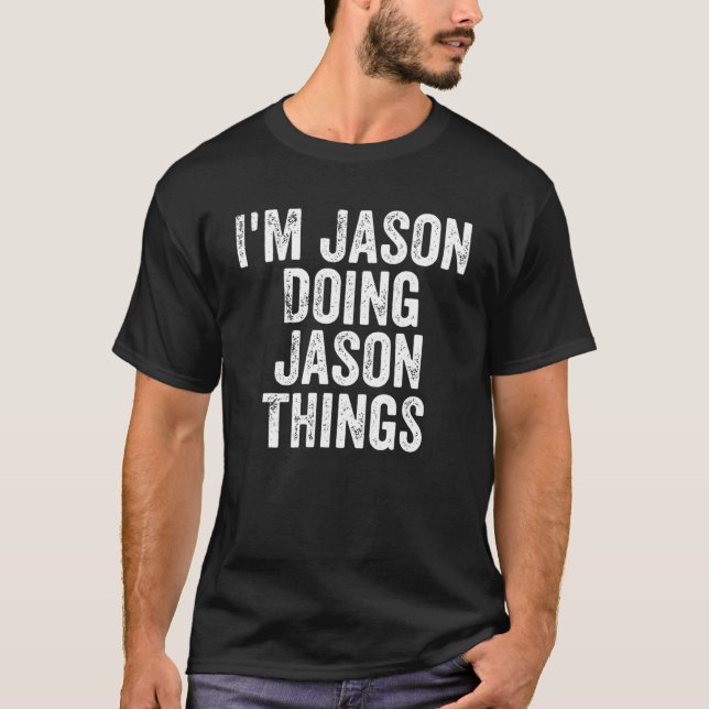 Camiseta Mens I'm Jason Doing Jason Things Personalized Fir (Anverso)
