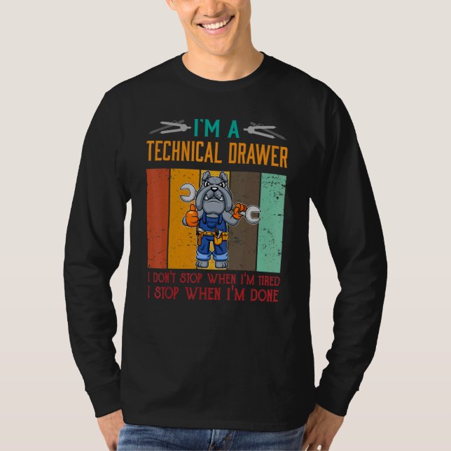 Camiseta Mens I'm Technical Drawer Stop When I'm Done Draft (Anverso)