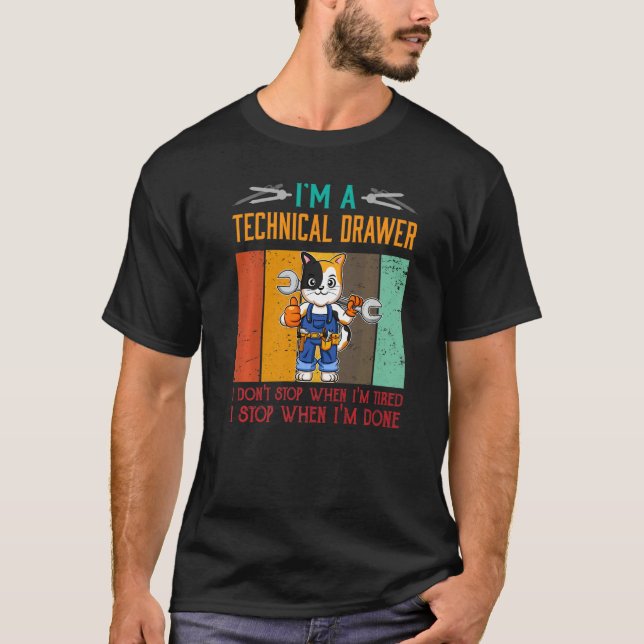 Camiseta Mens I'm Technical Drawer Stop When I'm Done Draft (Anverso)