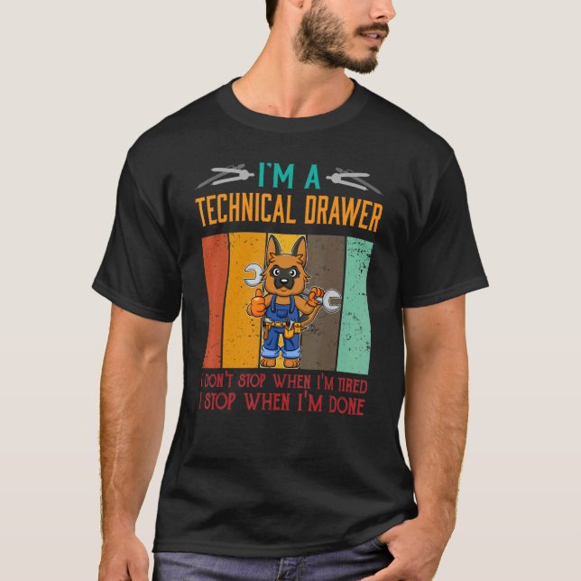 Camiseta Mens I'm Technical Drawer Stop When I'm Done Draft (Anverso)