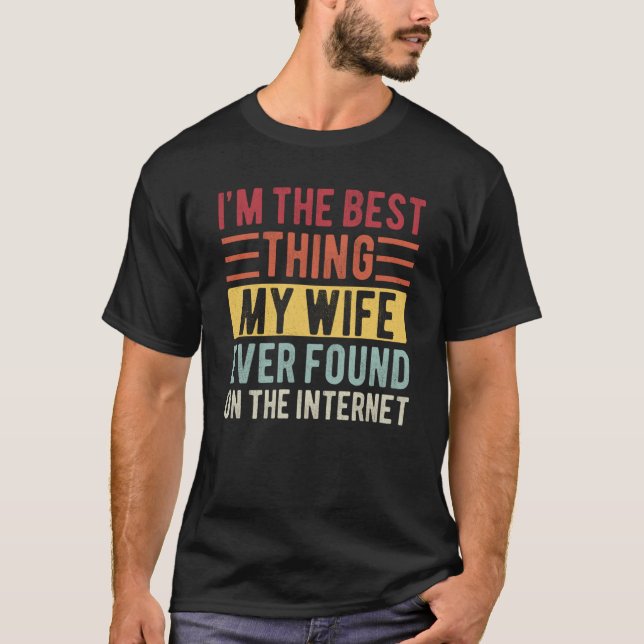 Camiseta Mens I'm The Best Thing My Wife Ever Found On The  (Anverso)
