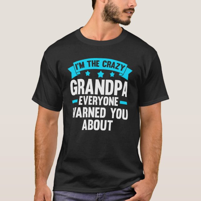 Camiseta Mens I'm the crazy grandpa eeryone grandfather Gra (Anverso)