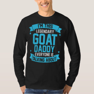 Camiseta Mens Im This Legendary Goat Dad