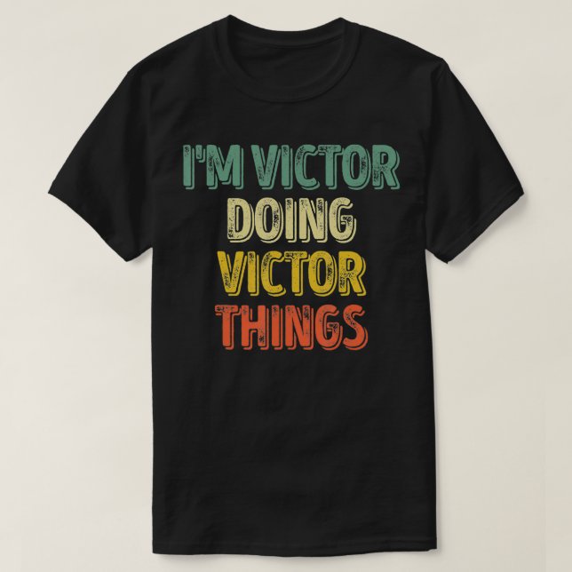 Camiseta Mens I'm Victor Doing Victor Things  Personalized  (Diseño del anverso)