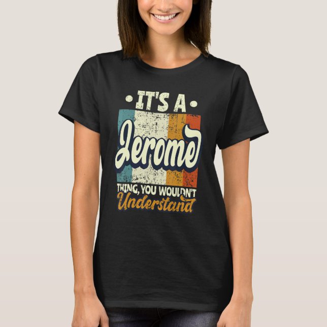 Camiseta Mens It's A Jerome Thing You Wouldn't Understand (Anverso)