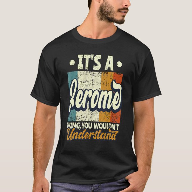 Camiseta Mens It's A Jerome Thing You Wouldn't Understand (Anverso)