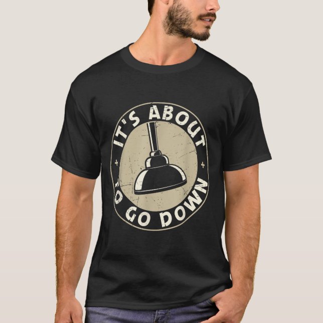 Camiseta Mens It's About To Go Down Funny Plumber Quote Plu (Anverso)