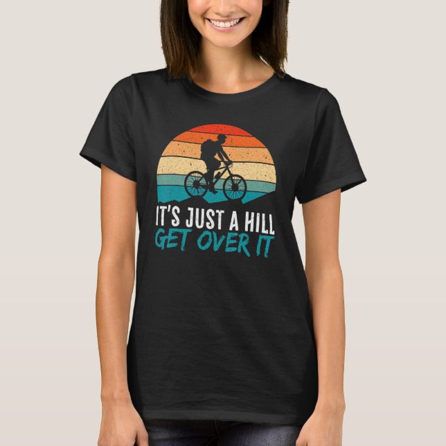Camiseta Mens It's Just a Hill Mountain Bike MTB Biker Biki (Anverso)