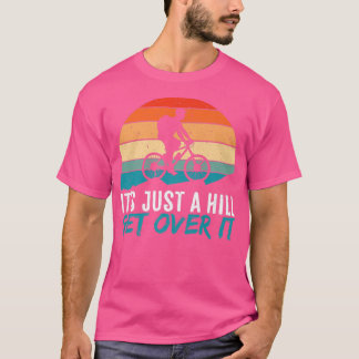 Camiseta Mens It's Just a Hill Mountain Bike MTB Biker Biki