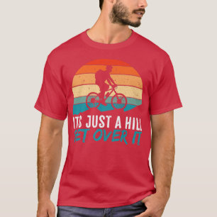 Camiseta Mens It's Just a Hill Mountain Bike MTB Biker Biki