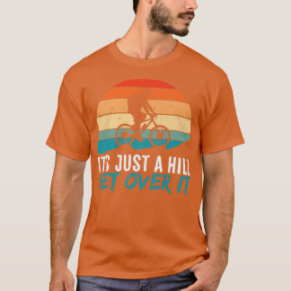 Camiseta Mens It's Just a Hill Mountain Bike MTB Biker Biki