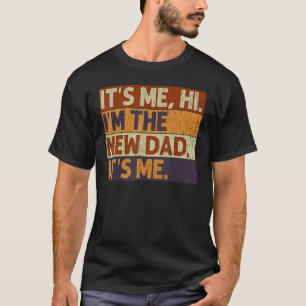 Camiseta Mens It's Me Hi I m the New Dad It's Me