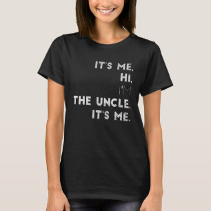 Camiseta Mens It's Me Hi I m Uncle It's Me 2