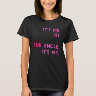 Camiseta Mens It's Me Hi I m Uncle It's Me 7