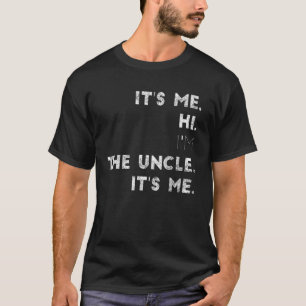 Camiseta Mens It's Me Hi I m Uncle It's Me 8