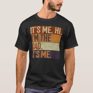 Camiseta Mens It's Me Hi I'm The Dad It's Me Funny Father