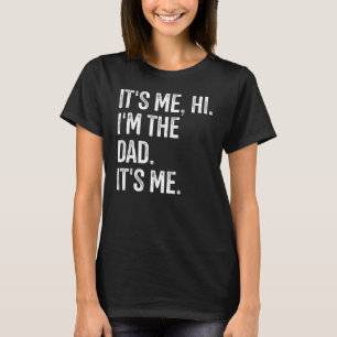 Camiseta Mens It's Me Hi I'm The Dad It's Me Funny Father