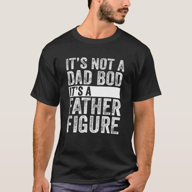 Camiseta Mens It's Not A Dad Bod It's A Father Figure (Anverso)