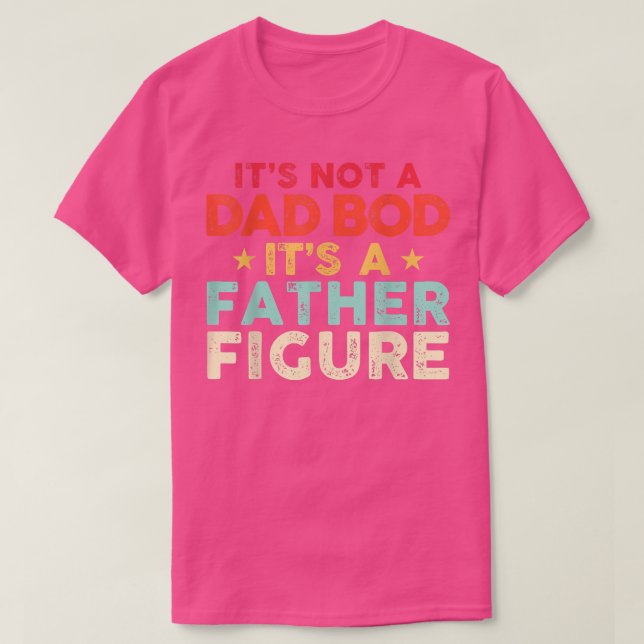 Camiseta Mens It's Not A Dad Bod - It's A Father Figure - F (Diseño del anverso)