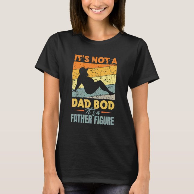 Camiseta Mens Itu2019's Not A Dad Bod Itu2019s A Father Fig (Anverso)