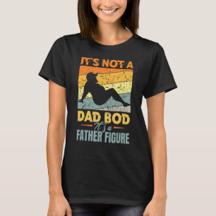 Camiseta Mens Itu2019's Not A Dad Bod Itu2019s A Father Fig