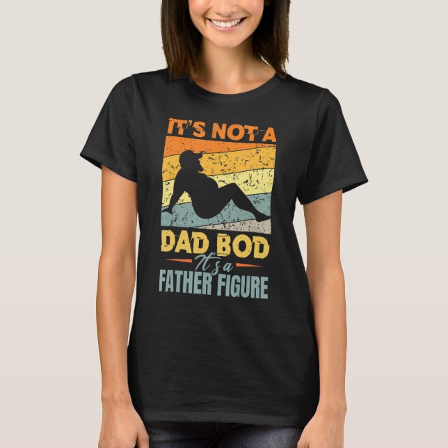 Camiseta Mens Itu2019's Not A Dad Bod Itu2019s A Father Fig (Anverso)