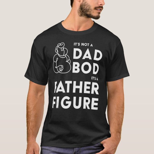 Camiseta Mens Itu2019's Not A Dad Bod Itu2019s A Father Fig (Anverso)